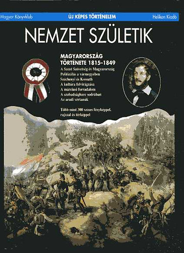Z�vodszky G.-Hermann R. - Nemzet sz�letik: Magarorsz�g t�rt�nete 1815-1849 (�j k�pes t�rt�nelem)