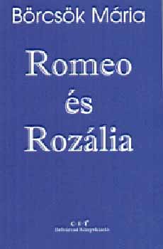 B�rcs�k M�ria - Romeo �s Roz�lia