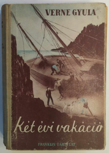 Verne Gyula - K�t �vi vak�ci� I-II. (egy k�tetben)