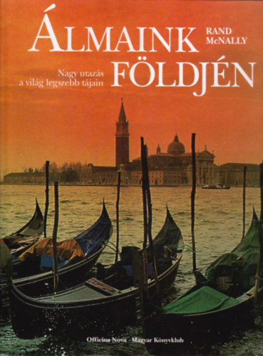 Rand Mcnally - lmaink fldjn - Nagy utazs a vilg legszebb tjain