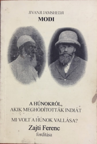 J. J. (ford.: Zajti Ferenc) Modi - A hnokrl, akik meghdtottk Indit. Mi volt a hnok vallsa?