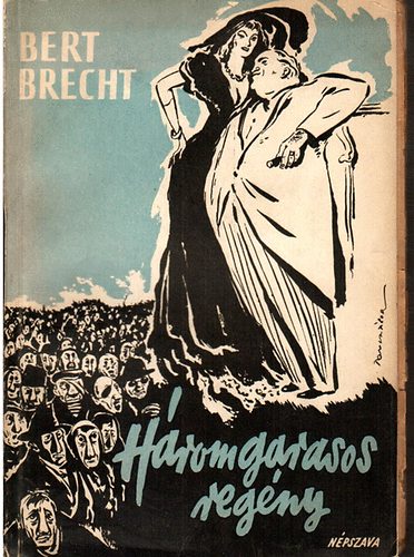 Bert Brecht - Háromgarasos regény