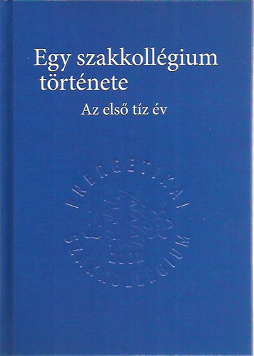 Hartmann B�lint; Vokony Istv�n - Egy szakkoll�gium t�rt�nete