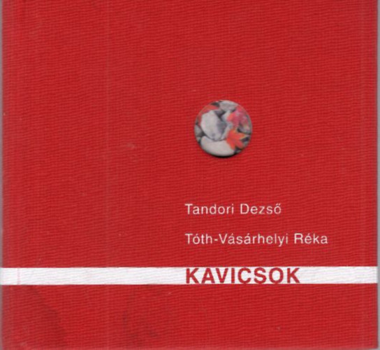 Ducsai Helga - Kavicsok ( Tandori Dezs haikufordtsai Tth-Vsrhelyi Rka kpei )