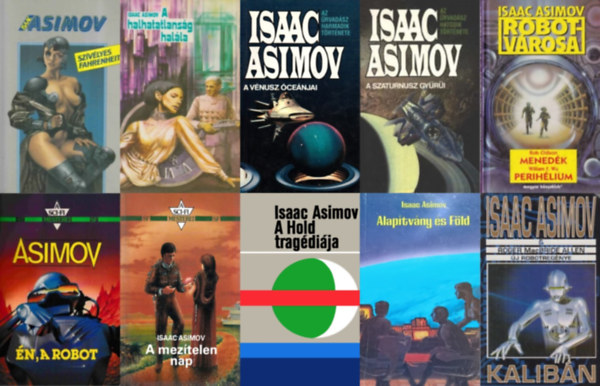 Isaac Asimov, Isaac Asimov Roger MacBride Allen, Richard Matheson  Damon Knight  Gordon R. Dickson  William Tenn  Randall Garret  Donald a. Wollheim  Alfred Bester  Tom Godwin  Arthur C. Clarke   Phil - 10 db Isaac Asimov sci-fi k�nyv: A halhatatlans�g hal�la + �n, a robot + Alap�tv�ny �s F�ld + A Hold trag�di�ja + A mez�telen nap + A V�nusz �ce�njai +  A Szaturnusz gy�r�i + Kalib�n + Sz�v�lyes Fahrenheit + Mened�k - Perih�lium
