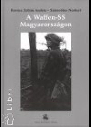 Kov�cs Z. A.-Sz�mv�ber N. - A Waffen-SS Magyarorsz�gon