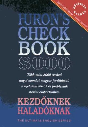 Salamon Gábor-Zalotay Melinda (szerk.) - Huron's check book 8000 - Kezdőknek, haladóknak