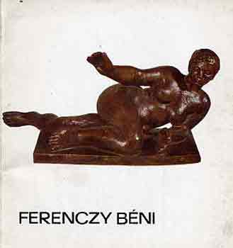 Szab Katalin - Ferenczy Bni (A mvszet kisknyvtra)