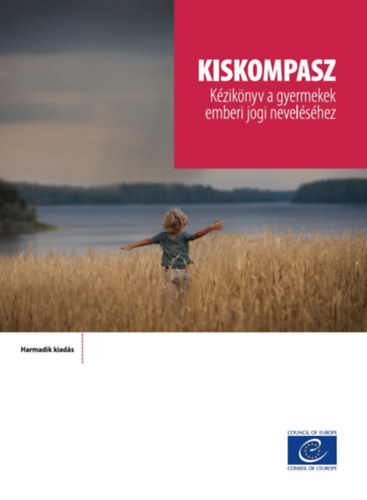Annette Schneider - Kiskompasz - Kziknyv a gyermekek emberi jogi nevelshez