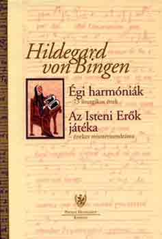 Hildegard Von Bingen - Égi harmóniák - Az isteni erők játéka