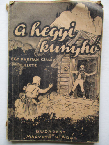 A hegyi kunyh - Egy puritn csald lete