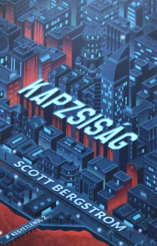 Bergstrom, Scott - Kapzsis�g
