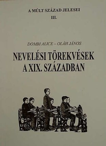 Dombi Alice, Olh Jnos - Nevelsi trekvsek a XIX. szzadban
