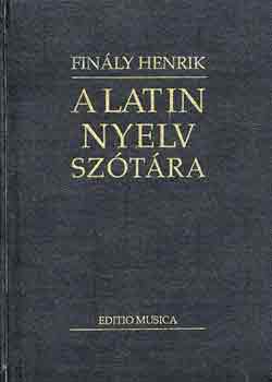 Finly Henrik (szerk.) - A latin nyelv sztra