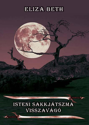 Eliza Beth - Isteni sakkjtszma - Visszavg