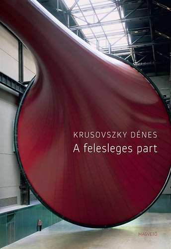 Krusovszky D�nes - A felesleges part
