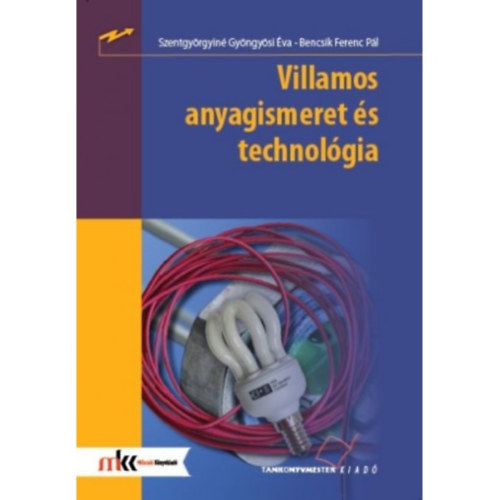 Bencsik; Szentgyrgyin Gyngysi va - Villamos anyagismeret s technolgia