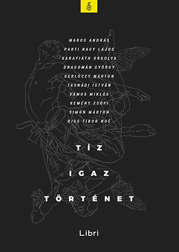Nagy Boglrka (szerk.) - Tz igaz trtnet