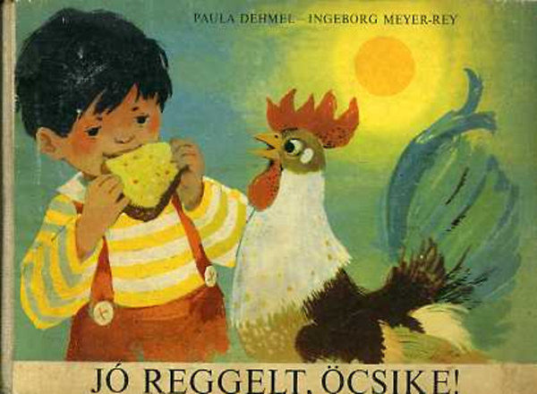 Paula Dehmel-Ingeborg Meyer-Rey - Jó reggelt,öcsike!