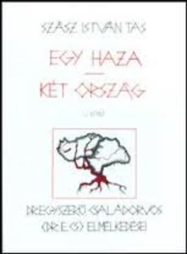 Szsz Istvn Tas - Egy haza kt orszg V. -  Dr. Egyszer Csaldorvos