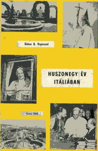 Rákos B. Raymund - Huszonegy év Itáliában