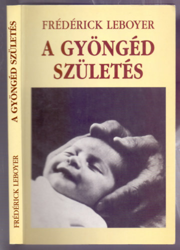 Frdrick Leboyer - A gyngd szlets (Msodik kiads)