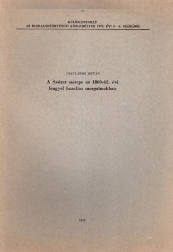 Csapláros István - A Szózat szerepe az 1860-62. évi lengyel hazafias mozgalmakban - Különlenyomat