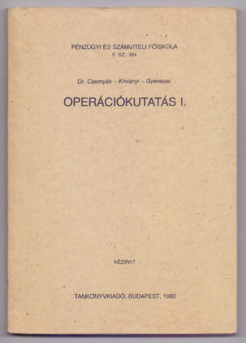 Dr. Csernyák - Kriványi - Gyenesei - Operációkutatás I. - Lineáris algebra - Kézirat