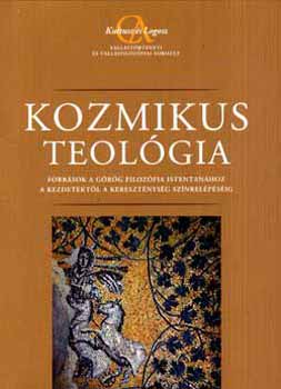 szerk.: Bugár M. István - Kozmikus teológia - Kultusz és Logosz sorozat III.