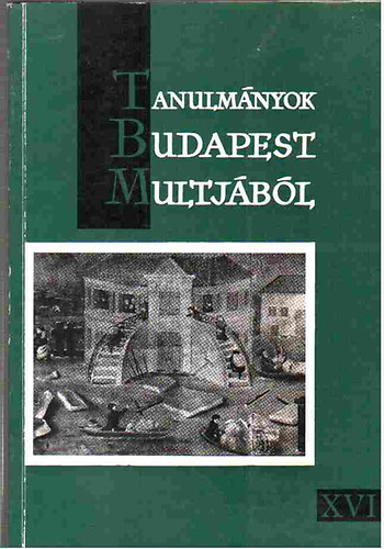 Tarjnyi Sndor - Tanulmnyok Budapest multjbl XVII.
