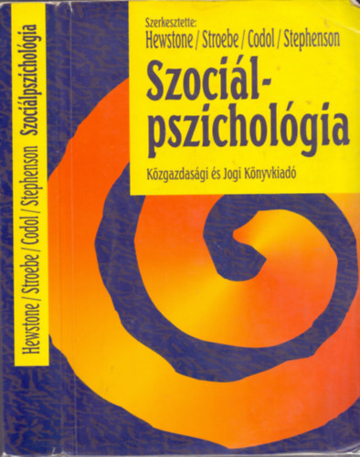 Miles Hewstone; Wolfgang Stroebe - Szociálpszichológia európai szemszögből