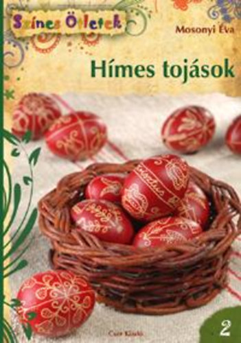 Mosonyi Éva - Hímes tojások - Színes Ötletek