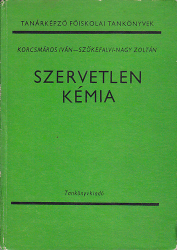 Korcsmros Ivn-Szkefalvi-Nagy Zoltn - Szervetlen kmia