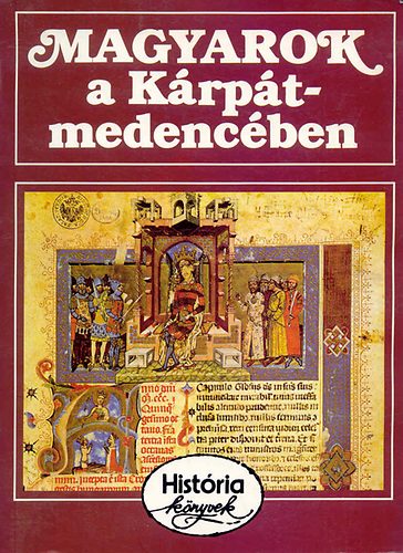 Glatz Ferenc  (szerk.) - Magyarok a Krpt-medencben - Histria knyvek