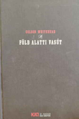 Colson Whitehead - A föld alatti vasút