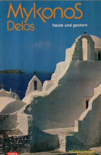 G. C. Yangakis - Mykonos Delos-heute und gestern.