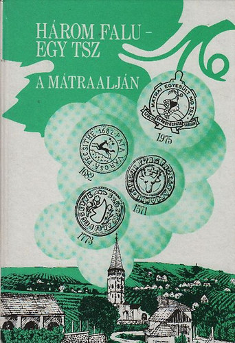 Bodnár László Dr. - Három falu - egy tsz a Mátraalján