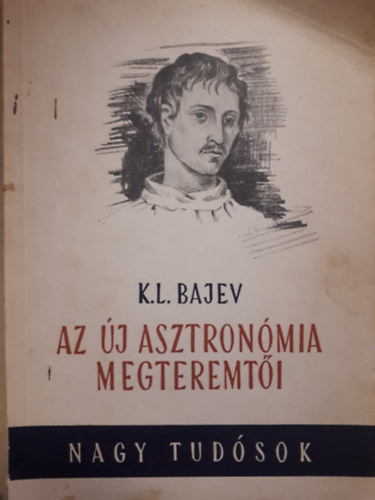 K. L. Bajev - Az j asztronmia megteremti