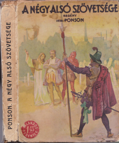 Ponson Du Terrail - A négy alsó szövetsége