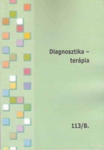 Olh Andrs (szerk.) - Diagnosztika - terpia - Tovbbkpzsi fzetek 113. A-B (2 db)