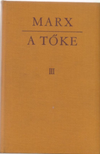 Marx Károly - A tőke III.