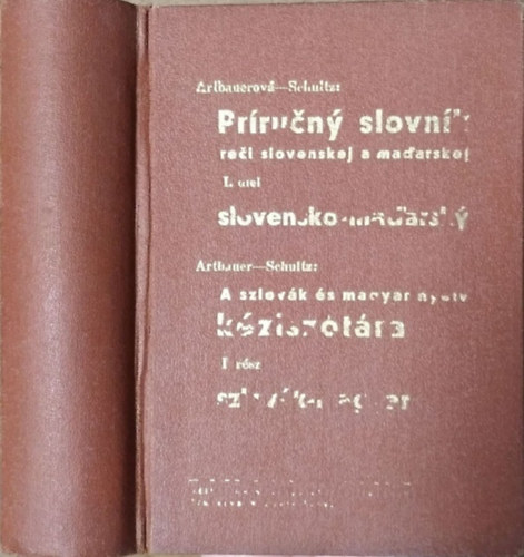 Artbauer Gizella - Schultz Jnos (szerk.) - A szlovk s magyar nyelv kzisztra - I. rsz: szlovk-magyar