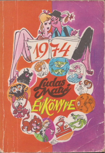 F�ldes Gy�rgy (szerk.) - Ludas Matyi �vk�nyve 1974