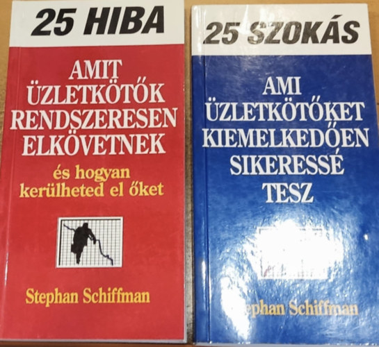 Stephan Schiffman - 25 szoks ami zletktket sikeress tesz - 25 hiba, amit zletktk rendszeresen elkvetnek- s hogyan kerlheted el ket