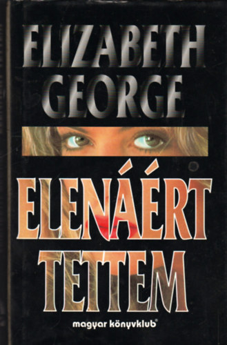 Elizabeth George - Elen��rt tettem