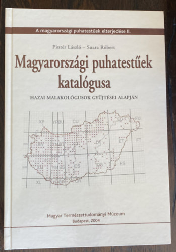 Pintr Lszl, Suara Rbert - Magyarorszgi puhatestek katalgua hazai malakolgusok gyjtsei alapjn - A magyarorszgi puhatestek elterjedse II.
