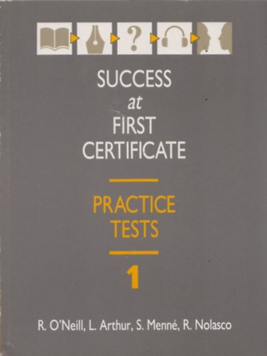 R. O'Neill, L. Arthur, S. Menn, R. Nolasco - Success at First Certificate - Practice Tests 1