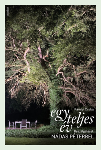 K�rolyi Csaba - Egy teljes �v