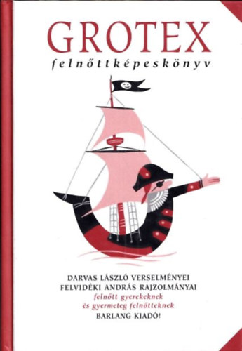 Darvas Lszl, Felvidki Andrs - Grotex - Felnttkpesknyv (dediklt)
