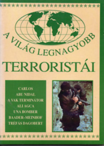 A vil�g legnagyobb terrorist�i
